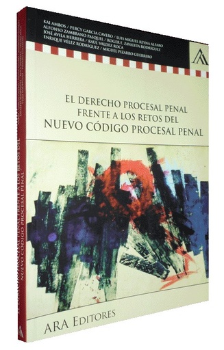 [9789972238345] EL DERECHO PROCESAL PENAL FRENTE A LOS RETOS DEL NUEVO CÓDIGO PROCESAL PENAL