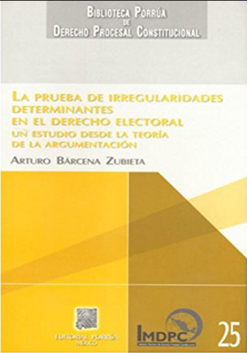 [9789700777726] LA PRUEBA DE IRREGULARIDADES DETERMINANTES EN EL DERECHO ELECTORAL