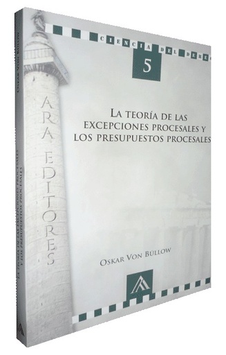 [9789972238277] LA TEORÍA DE LAS EXCEPCIONES PROCESALES Y LOS PRESUPUESTOS PROCESALES