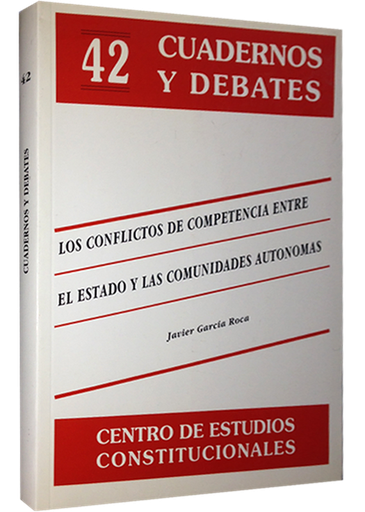 [9788425909344] LOS CONFLICTOS DE COMPETENCIA ENTRE EL ESTADO Y LAS COMUNIDADES AUTÓNOMAS
