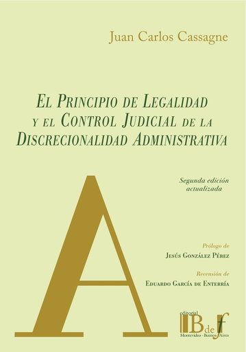 [9789974708945] EL PRINCIPIO DE LEGALIDAD Y EL CONTROL JUDICIAL DE LA DISCRECIONALIDAD ADMINISTRATIVA