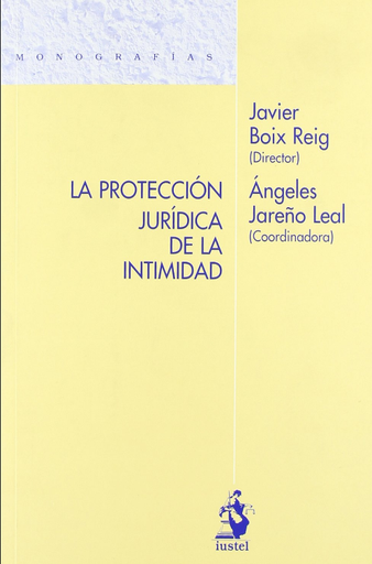 [9788498901016] LA PROTECCIÓN JURÍDICA DE LA INTIMIDAD