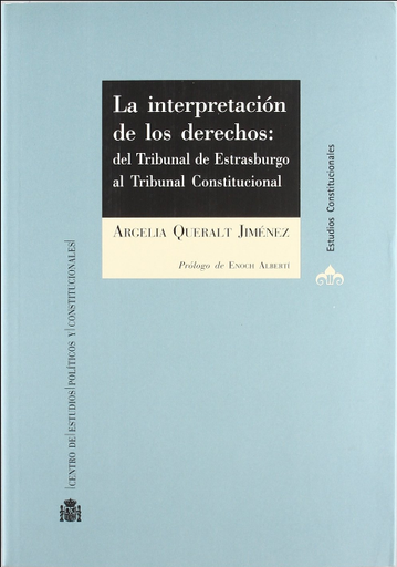 [9788425914317] LA INTERPRETACIÓN DE LOS DERECHOS: DEL TRIBUNAL DE ESTRASBURGO AL TRIBUNAL CONSTITUCIONAL