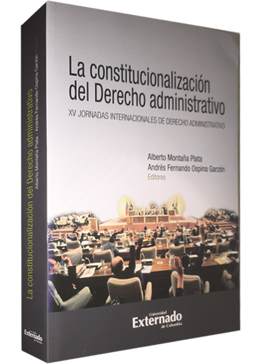 [9789587721690] LA CONSTITUCIONALIZACIÓN DEL DERECHO ADMINISTRATIVO I