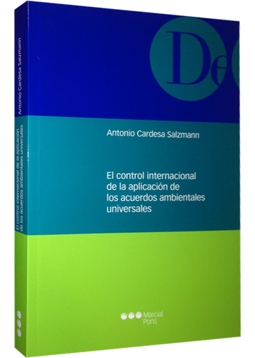 [9788497688673] EL CONTROL INTERNACIONAL DE LA APLICACIÓN DE LOS ACUERDOS AMBIENTALES UNIVERSALES