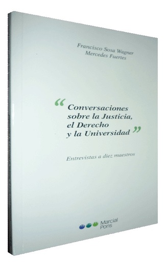 [9788497686785] CONVERSACIONES SOBRE LA JUSTICIA, EL DERECHO Y LA UNIVERSIDAD