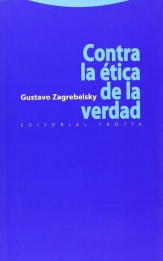 [9788498791280] CONTRA LA ÉTICA DE LA VERDAD