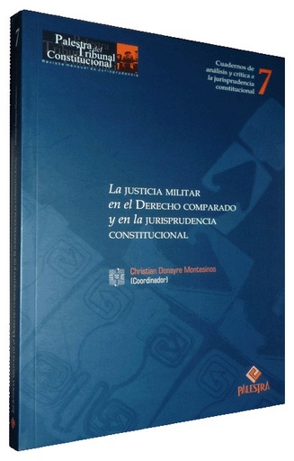 [9789972224942] LA JUSTICIA MILITAR EN EL DERECHO COMPARADO Y EN LA JURISPRUDENCIA CONSTITUCIONAL