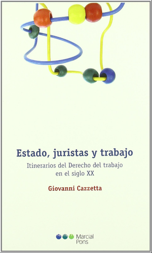 [9788497688147] ESTADO, JURISTAS Y TRABAJO