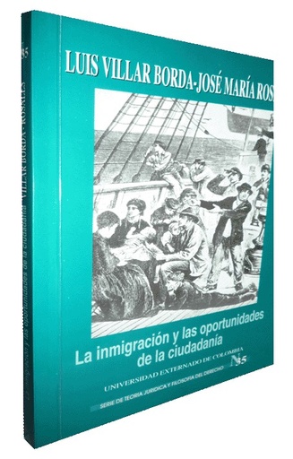 [9789586169578] LA INMIGRACIÓN Y LAS OPORTUNIDADES DE LA CIUDADANÍA