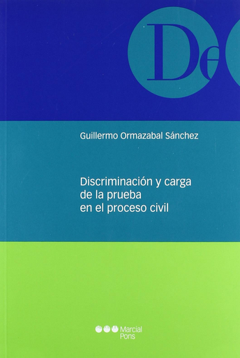 [9788497688703] DISCRIMINACIÓN Y CARGA DE LA PRUEBA EN EL PROCESO CIVIL