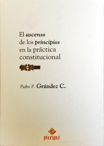 [9786124218446] EL ASCENSO DE LOS PRINCIPIOS EN LA PRÁCTICA CONSTITUCIONAL