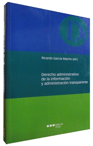 [9788497688222] DERECHO ADMINISTRATIVO DE LA INFORMACIÓN Y ADMINISTRACIÓN TRANSPARENTE