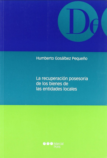 [9788497688062] LA RECUPERACIÓN POSESORIA DE LOS BIENES DE LAS ENTIDADES LOCALES