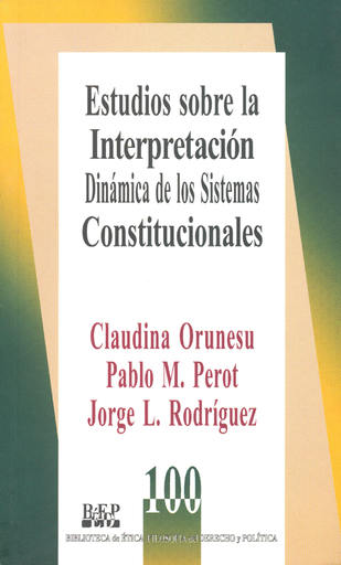 [9789684765252] ESTUDIOS SOBRE LA INTERPRETACIÓN Y DINÁMICA DE LOS SISTEMAS CONSTITUCIONALES