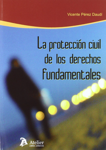 [9788492788682] LA PROTECCIÓN CIVIL DE LOS DERECHOS FUNDAMENTALES