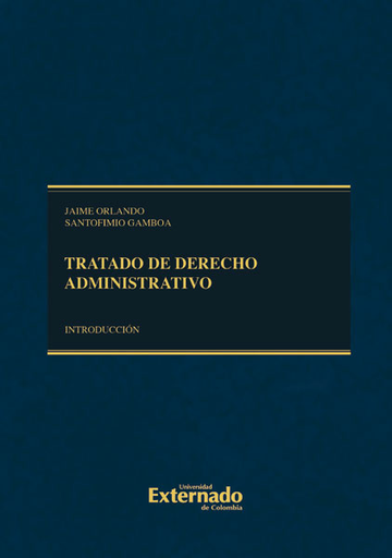 [9789587102512] TRATADO DE DERECHO ADMINISTRATIVO I