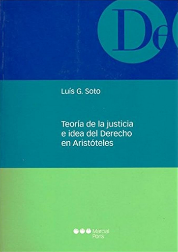 [9788497688840] TEORÍA DE LA JUSTICIA E IDEA DEL DERECHO EN ARISTÓTELES