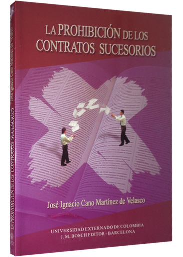 [9789586166737] LA PROHIBICIÓN DE LOS CONTRATOS SUCESORIOS