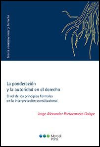 [9788491230359] LA PONDERACIÓN Y LA AUTORIDAD EN EL DERECHO