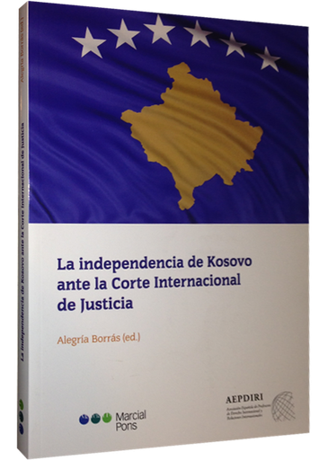 [9788497689090] LA INDEPENDENCIA DE KOSOVO ANTE LA CORTE INTERNACIONAL DE JUSTICIA