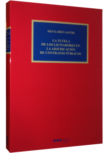 [9788497689489] LA TUTELA DE LOS LICITADORES EN LA ADJUDICACIÓN DE CONTRATOS PÚBLICOS
