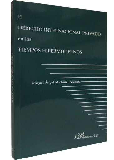 [9788415454120] EL DERECHO INTERNACIONAL PRIVADO EN LOS TIEMPOS HIPERMODERNOS