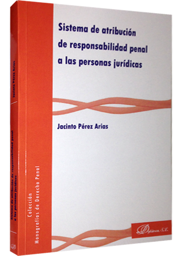 [9788490851739] SISTEMA DE ATRIBUCIÓN DE RESPONSABILIDAD PENAL A LAS PERSONAS JURÍDICAS