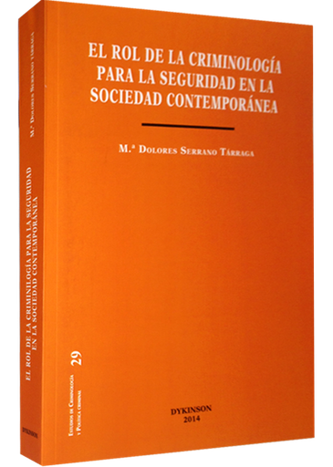 [9788490850800] EL ROL DE LA CRIMINOLOGÍA PARA LA SEGURIDAD EN LA SOCIEDAD CONTEMPORÁNEA