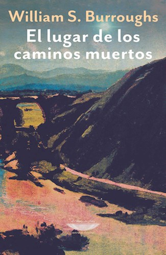 [9789874489210] EL LUGAR DE LOS CAMINOS MUERTOS