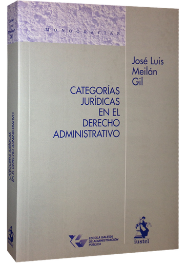 [9788498901528] CATEGORÍAS JURÍDICAS EN EL DERECHO ADMINISTRATIVO