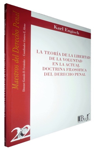 [9789974578708] LA TEORÍA DE LA LIBERTAD DE LA VOLUNTAD EN LA ACTUAL DOCTRINA FILOSÓFICA DEL DERECHO PENAL
