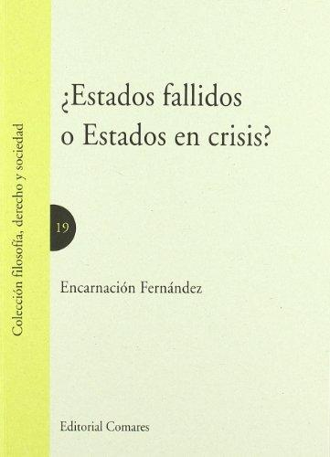 [9788498364743] ¿ESTADOS FALLIDOS O ESTADOS EN CRISIS?