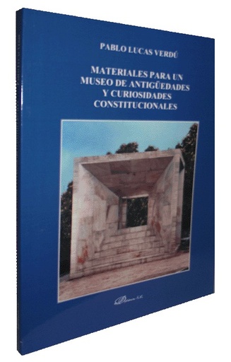 [9788499821047] MATERIALES PARA UN MUSEO DE ANTIGÜEDADES Y CURIOSIDADES CONSTITUCIONALES