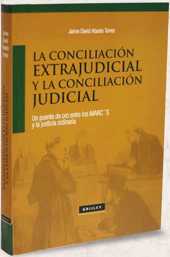 [9789972043215] LA CONCILIACIÓN EXTRAJUDICIAL Y AL CONCILIACIÓN JUDICIAL