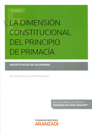 [9788490982716] LA DIMENSIÓN CONSTITUCIONAL DEL PRINCIPIO DE PRIMACÍA