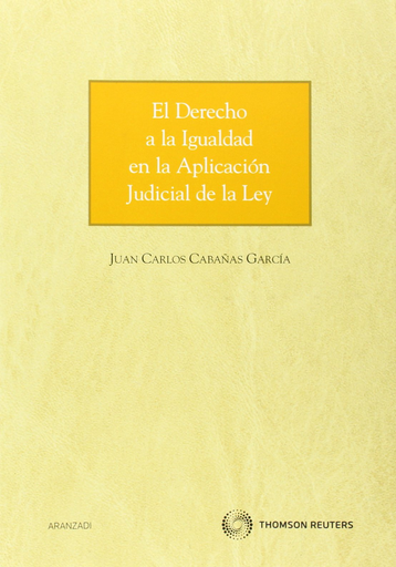 [9788499034430] EL DERECHO A LA IGUALDAD EN LA APLICACIÓN JUDICIAL DE LA LEY