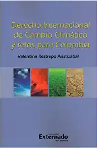 [9789587721225] DERECHOS INTERNACIONALES DE CAMBIO CLIMÁTICO Y RETOS PARA COLOMBIA