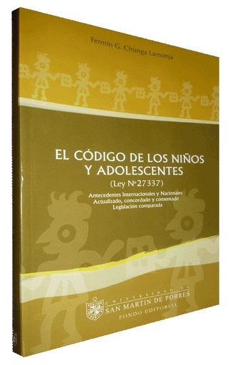 [9972976882] EL CÓDIGO DE LOS NIÑOS Y ADOLESCENTES (LEY Nº 27337)