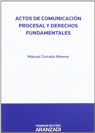 [9788499039893] ACTOS DE COMUNICACIÓN PROCESAL Y DERECHOS FUNDAMENTALES