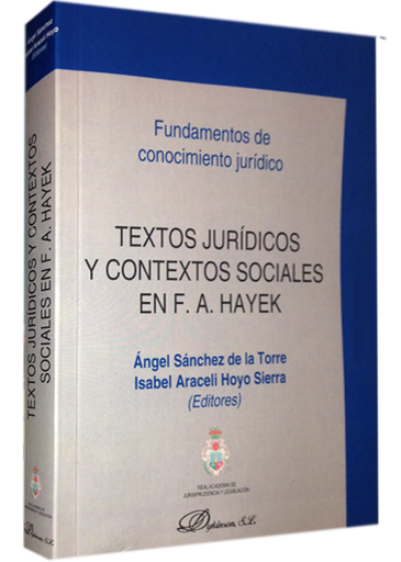 [9788499828114] TEXTOS JURÍDICOS Y CONTEXTOS SOCIALES EN F.A. HAYEK