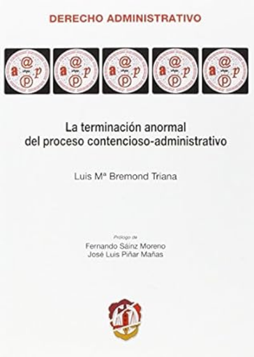 [9788429017281] LA TERMINACIÓN ANORMAL DEL PROCESO CONTENCIOSO-ADMINISTRATIVO