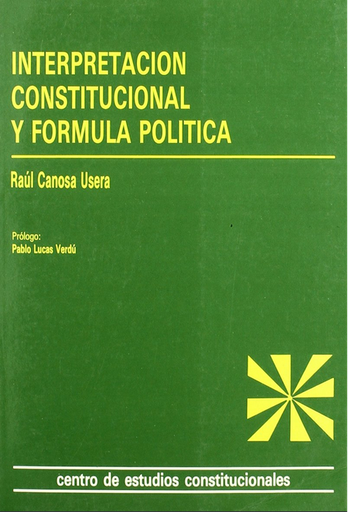 [9788425907869] INTERPRETACIÓN CONSTITUCIONAL Y FÓRMULA POLÍTICA
