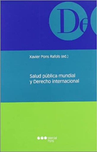 [9788497687799] SALUD PÚBLICA MUNDIAL Y DERECHO INTERNACIONAL