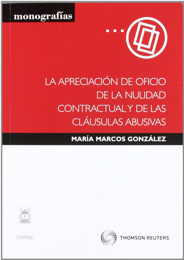 [9788447038237] LA APRECIACIÓN DE OFICIO DE LA NULIDAD CONTRACTUAL Y DE LAS CLÁUSULAS ABUSIVAS