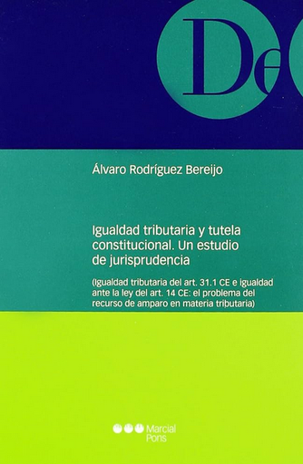 [9788497688895] IGUALDAD TRIBUTARIA Y TUTELA CONSTITUCIONAL. UN ESTUDIO DE JURISPRUDENCIA
