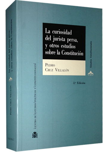 [9788425913464] LA CURIOSIDAD DEL JURISTA PERSA, Y OTROS ESTUDIOS SOBRE LA CONSTITUCIÓN