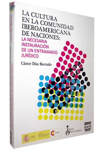 [9788415271185] LA CULTURA EN LA COMUNIDAD IBEROAMERICANA DE NACIONES