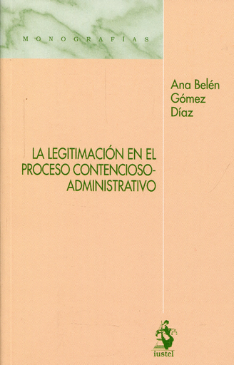[9788498902570] LA LEGITIMACIÓN EN EL PROCESO CONTENCIOSO-ADMINISTRATIVO