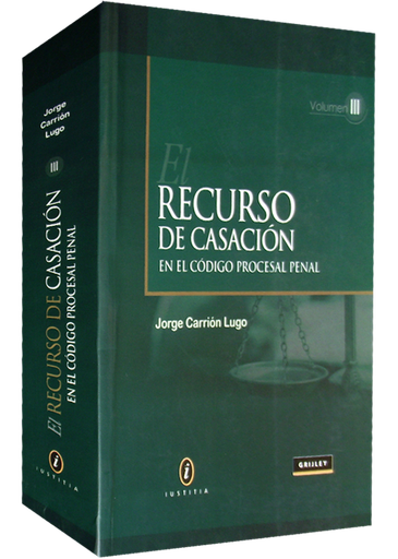 [9786124615580] EL RECURSO DE CASACIÓN EN EL CÓDIGO PROCESAL PENAL
